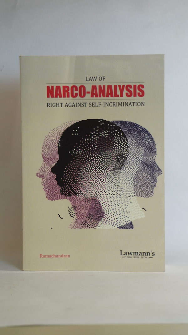 LAW OF NARCO-ANALYSIS RIGHT AGAINST SELF-INCRIMINATION