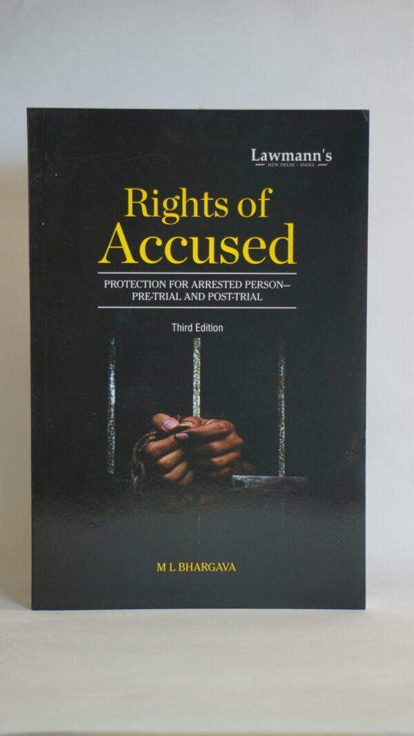 RIGHTS OF ACCUSED PROTECTION FOR ARRESTED PERSON— PRE-TRIAL AND POST-TRIAL