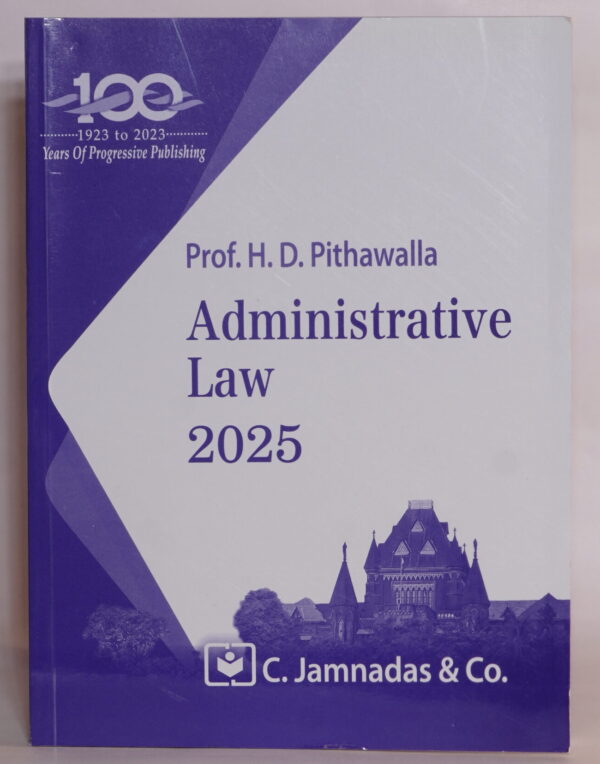 Prof. H. D. Pithawalla Administrative Law 2025